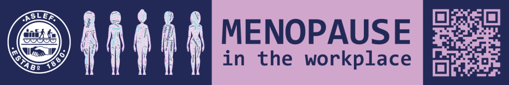 A dark blue and pink sticker with an ASLEF logo, outlines of five bodies, the text 'MENOPAUSE in the workplace' and a QR code.